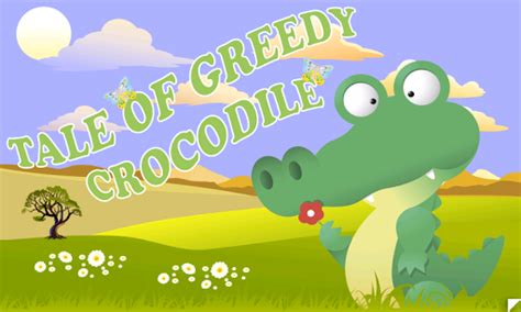  The Greedy Crocodile - A Tale Illustrating Greed and the Value of Humility!